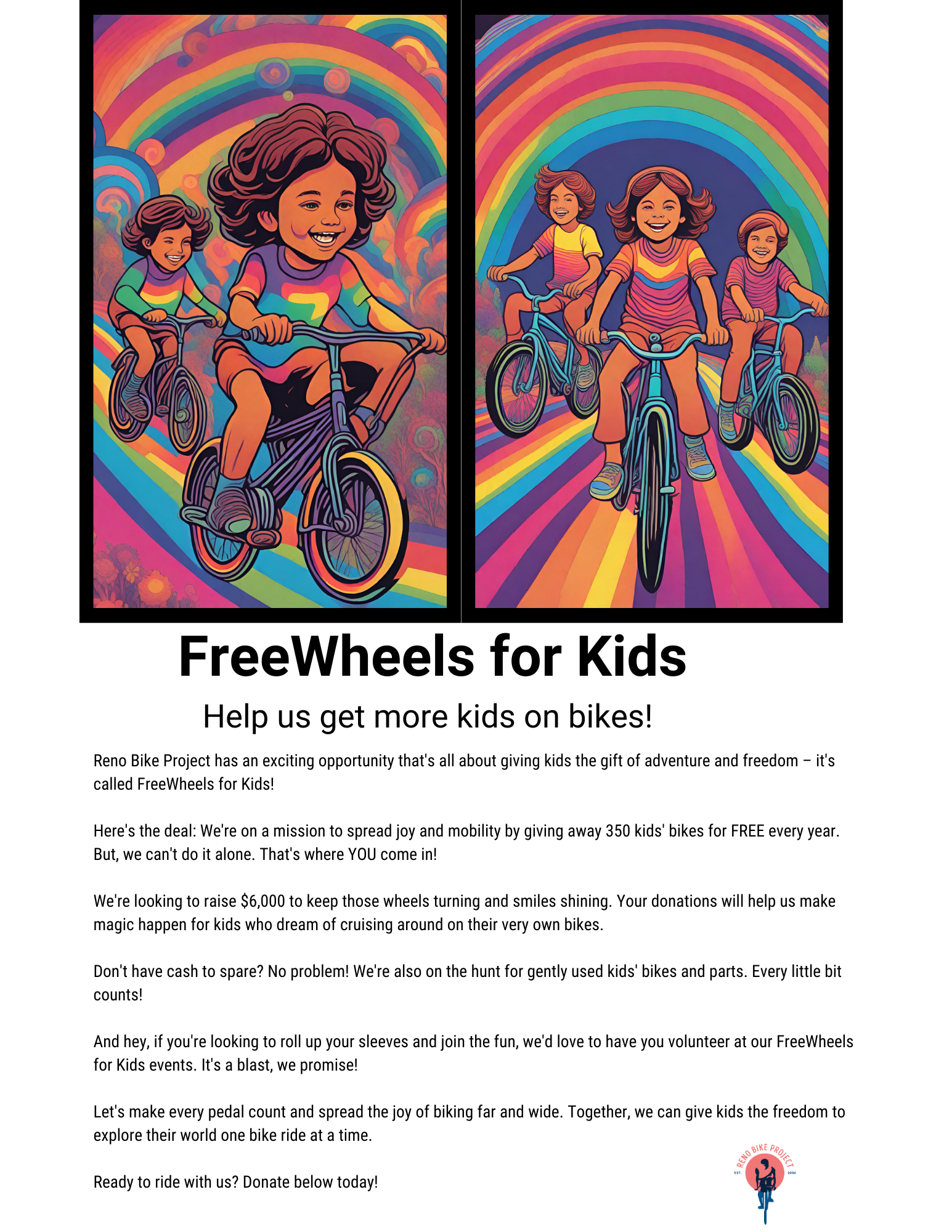 Reno Bike Project has an exciting opportunity that's all about giving kids the gift of adventure and freedom – it's called FreeWheels for Kids! Here's the deal We're on a mission to spread joy and